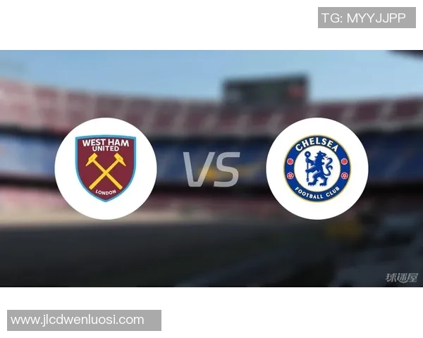 西联汉姆与切尔西激战正酣比分走势引人关注